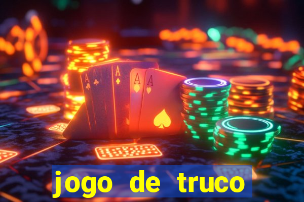 jogo de truco valendo dinheiro real